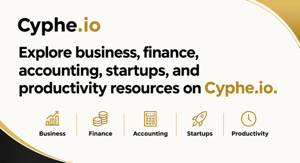 Cyphe.io guide to business, finance, accounting, and entrepreneurship